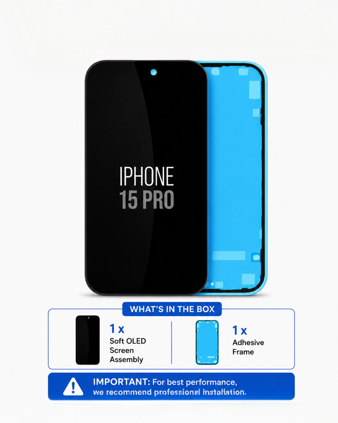 An iPhone 15 Pro screen assembly kit shown on a white background, with the front glass panel on the left and the blue adhesive frame on the right. Below, a box-style graphic lists the contents: 1x soft OLED screen assembly and 1x adhesive frame, with a warning to recommend professional installation.