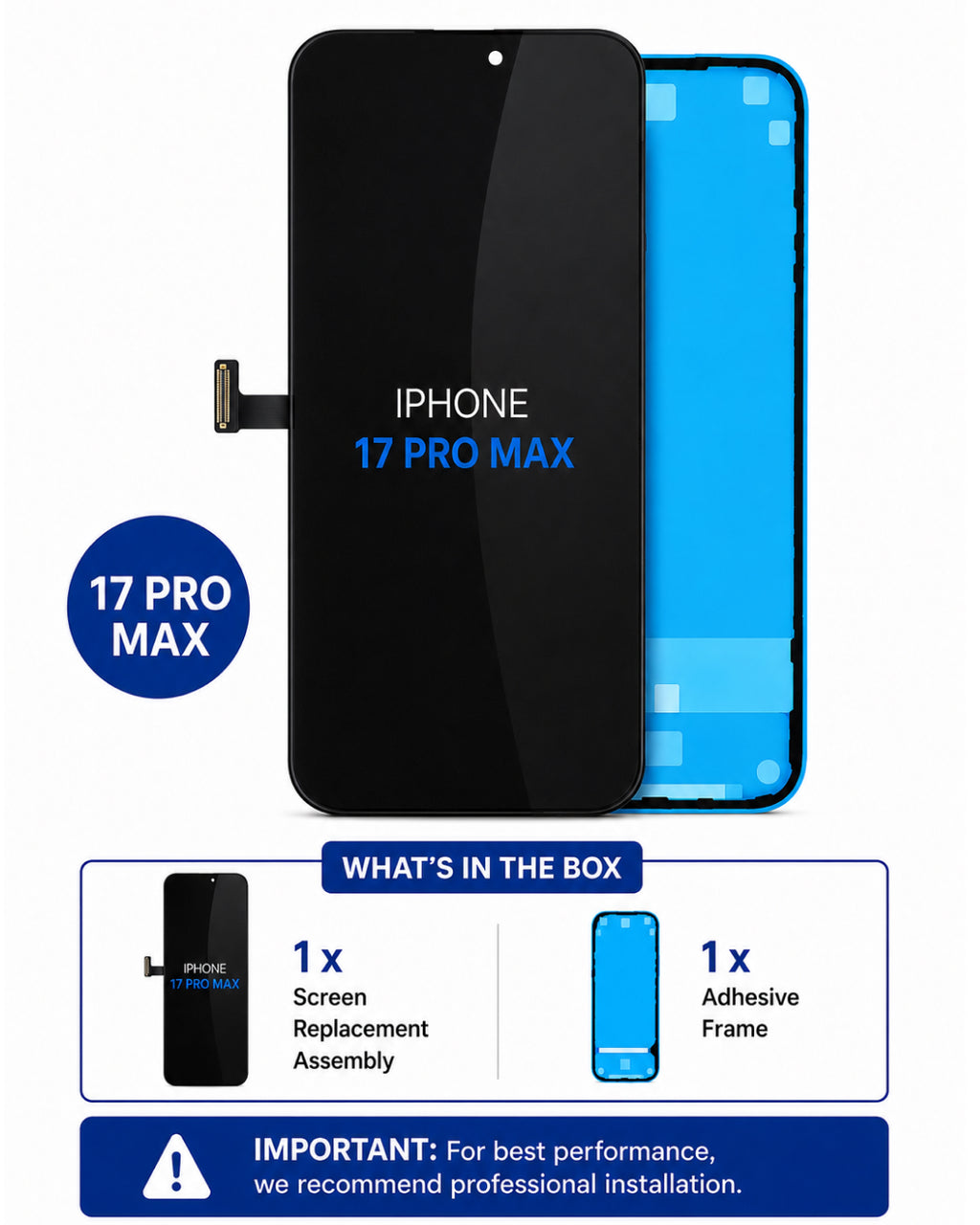 A replacement screen assembly and adhesive frame for an iPhone 17 Pro Max, shown on a white background with a 'What's in the box' summary and installation warning.