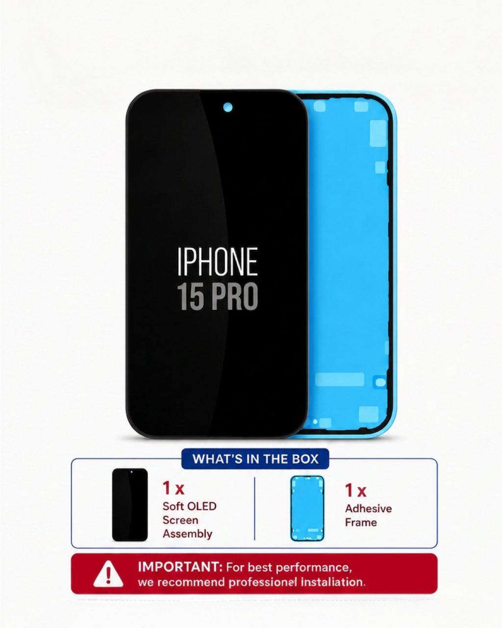 An iPhone 15 Pro replacement screen assembly product shown on a white background, with the front black glass panel labeled 'IPHONE 15 PRO' and the back side revealing a bright blue adhesive frame. Below, a box-style summary reads 'WHAT'S IN THE BOX' with one screen assembly and one adhesive frame, plus a red installation warning.