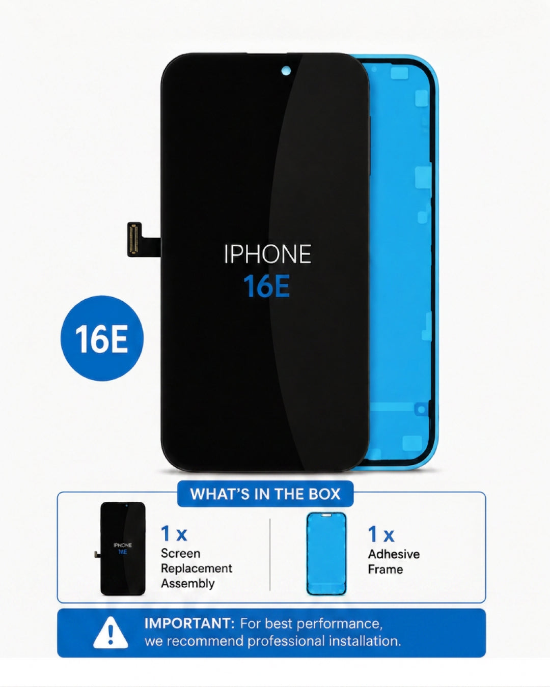 iPhone 16E screen replacement assembly and adhesive frame kit shown on a white background, with a blue circular '16E' badge and a 'What's in the box' summary below.