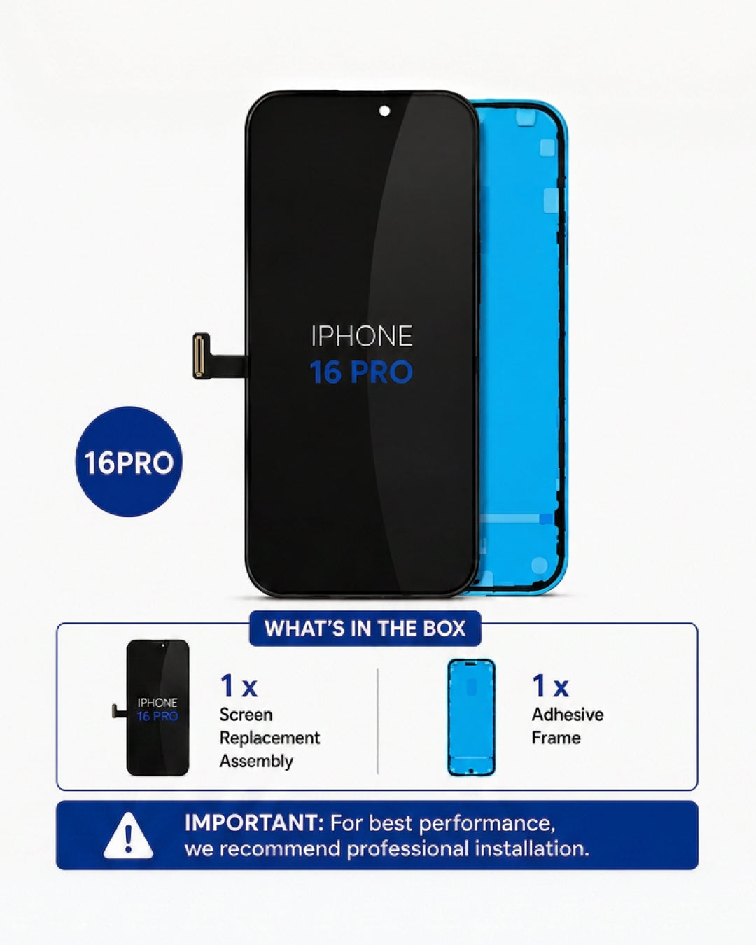 A replacement screen and frame kit for an iPhone 16 Pro, showing the front and back views of the black screen assembly with a blue adhesive frame, accompanied by text detailing the included components and a professional installation recommendation.