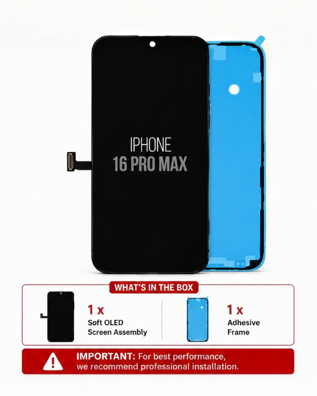 A replacement screen assembly and adhesive frame for an iPhone 16 Pro Max, shown on a white background with a 'What's in the box' summary and installation recommendation banner at the bottom.