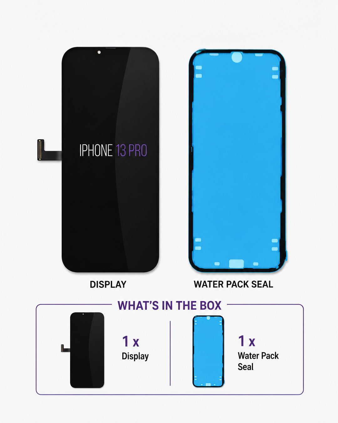 A replacement iPhone 13 Pro display and water pack seal kit shown on a light gray background. The image displays the black replacement screen on the left and the blue water pack seal on the right, with text labels 'DISPLAY' and 'WATER PACK SEAL'.
