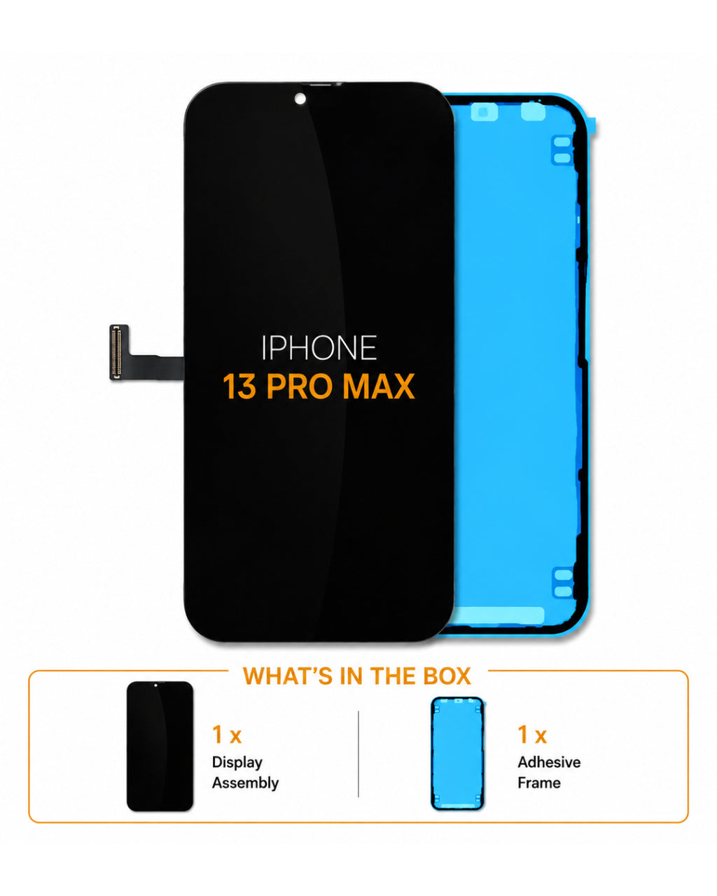 A replacement display panel and adhesive frame for an iPhone 13 Pro Max, shown on a white background with a 'What's in the box' summary at the bottom.